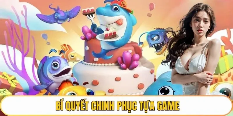 Bí quyết chinh phục tựa game
