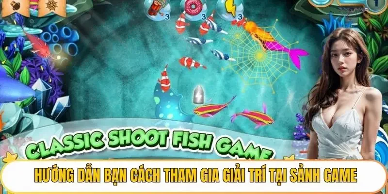 Hướng dẫn bạn cách tham gia giải trí tại sảnh game
